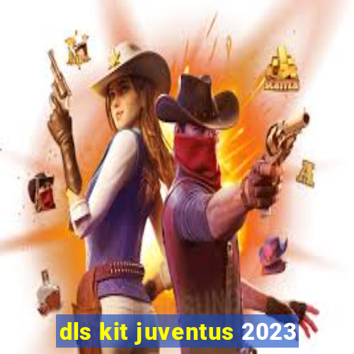 dls kit juventus 2023